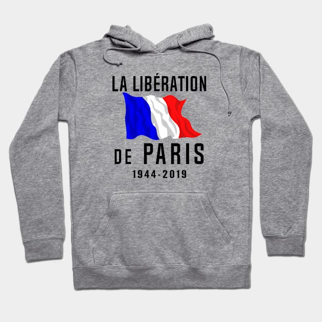 Liberation Of Paris 75 Year Anniversary Hoodie by SeattleDesignCompany